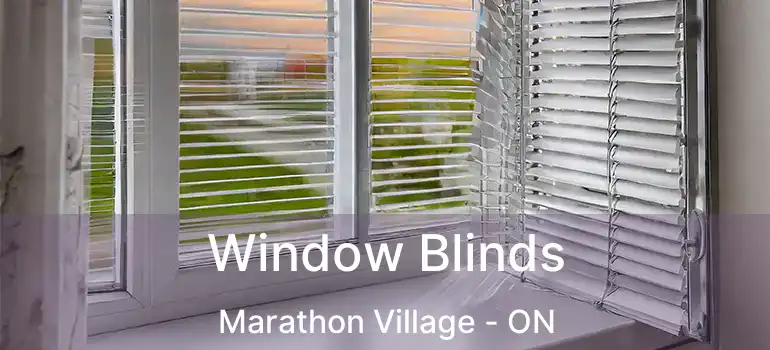  Window Blinds Marathon Village - ON