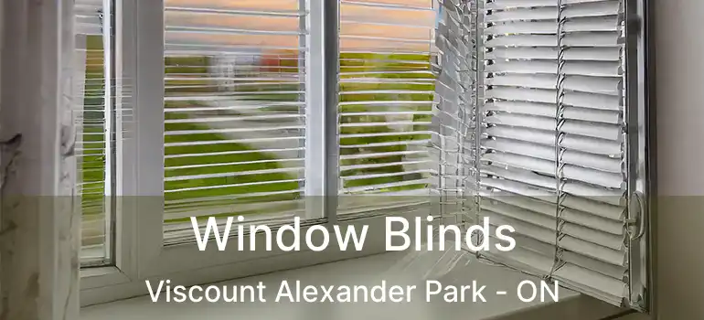  Window Blinds Viscount Alexander Park - ON