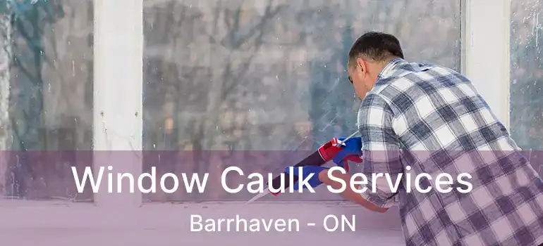  Window Caulk Services Barrhaven - ON