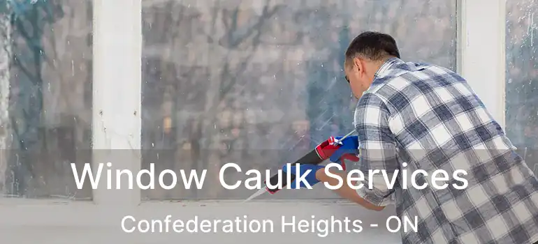  Window Caulk Services Confederation Heights - ON