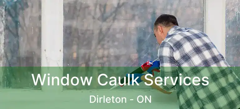  Window Caulk Services Dirleton - ON