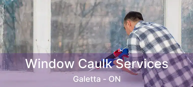  Window Caulk Services Galetta - ON