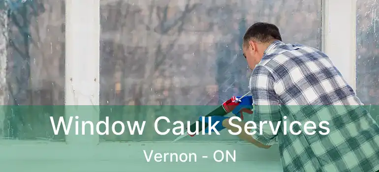  Window Caulk Services Vernon - ON