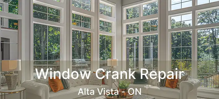  Window Crank Repair Alta Vista - ON