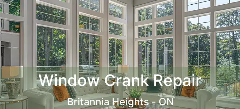  Window Crank Repair Britannia Heights - ON