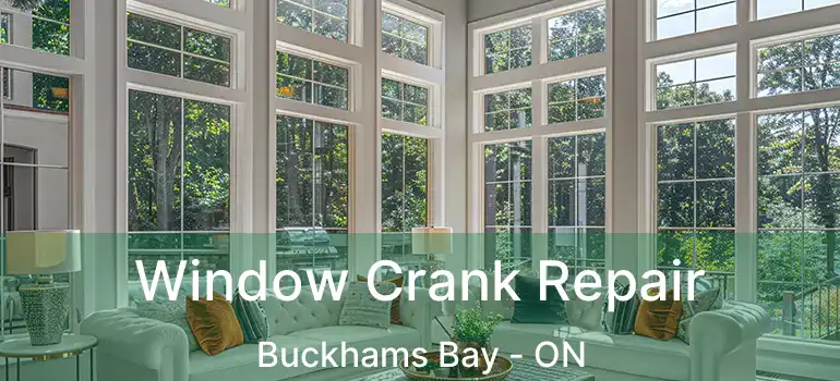  Window Crank Repair Buckhams Bay - ON