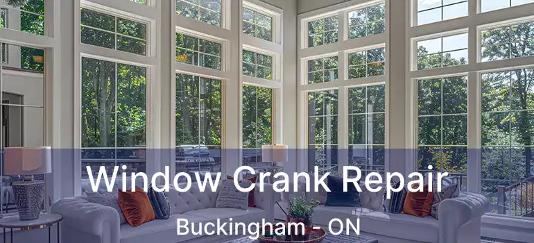  Window Crank Repair Buckingham - ON