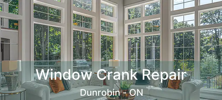  Window Crank Repair Dunrobin - ON