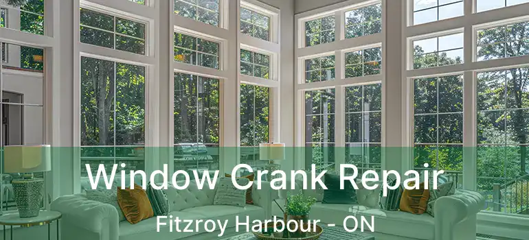  Window Crank Repair Fitzroy Harbour - ON