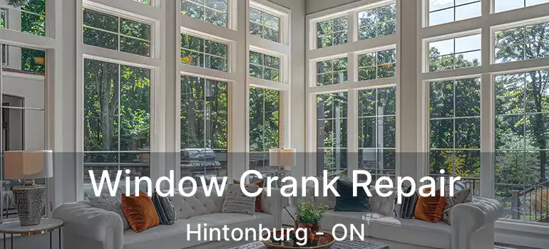  Window Crank Repair Hintonburg - ON