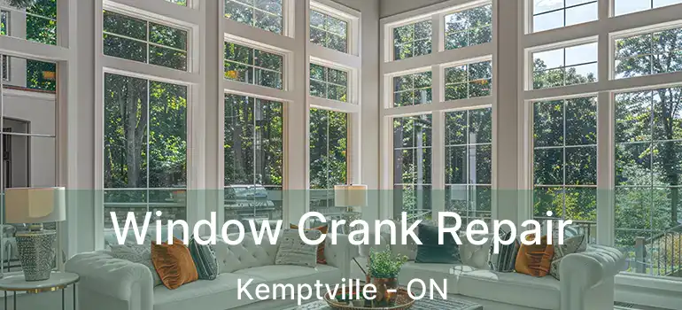  Window Crank Repair Kemptville - ON