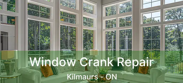  Window Crank Repair Kilmaurs - ON