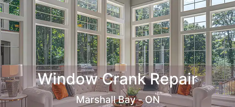  Window Crank Repair Marshall Bay - ON