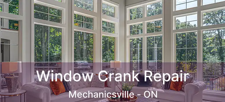  Window Crank Repair Mechanicsville - ON