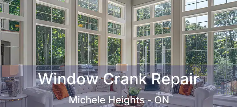  Window Crank Repair Michele Heights - ON