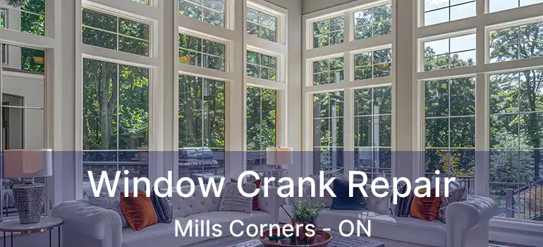  Window Crank Repair Mills Corners - ON