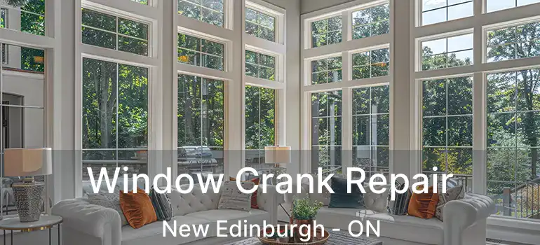  Window Crank Repair New Edinburgh - ON