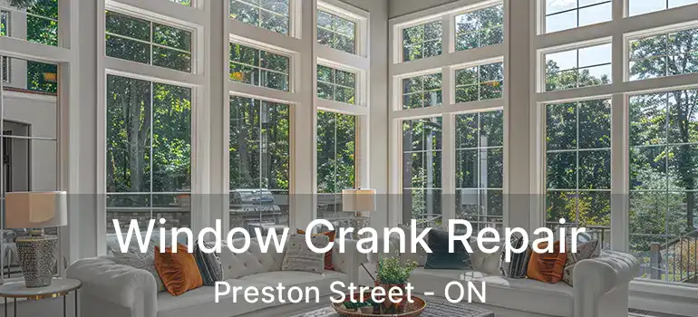  Window Crank Repair Preston Street - ON