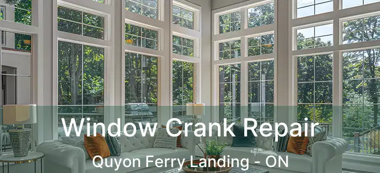  Window Crank Repair Quyon Ferry Landing - ON