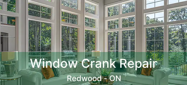  Window Crank Repair Redwood - ON