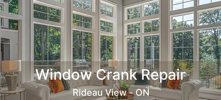  Window Crank Repair Rideau View - ON