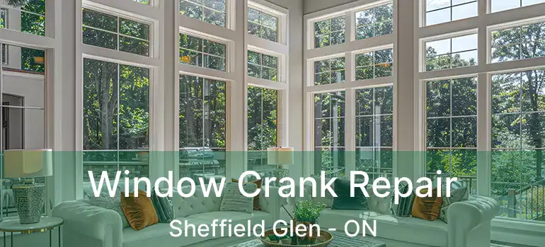  Window Crank Repair Sheffield Glen - ON