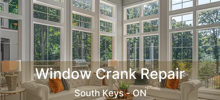  Window Crank Repair South Keys - ON