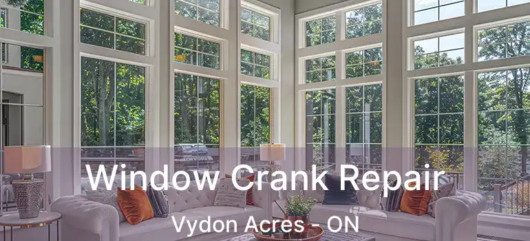  Window Crank Repair Vydon Acres - ON