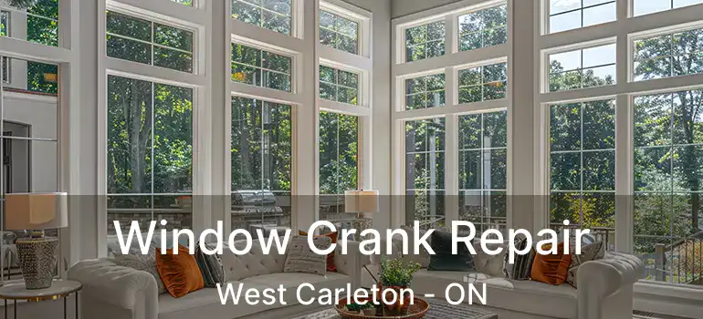  Window Crank Repair West Carleton - ON