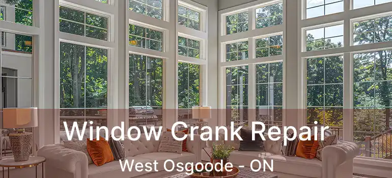  Window Crank Repair West Osgoode - ON