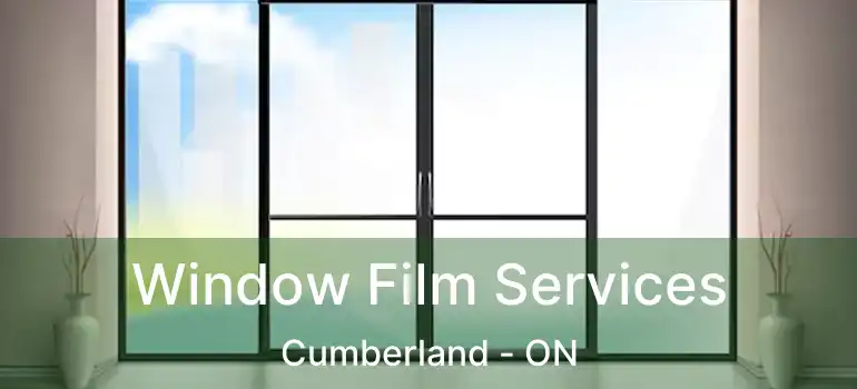  Window Film Services Cumberland - ON