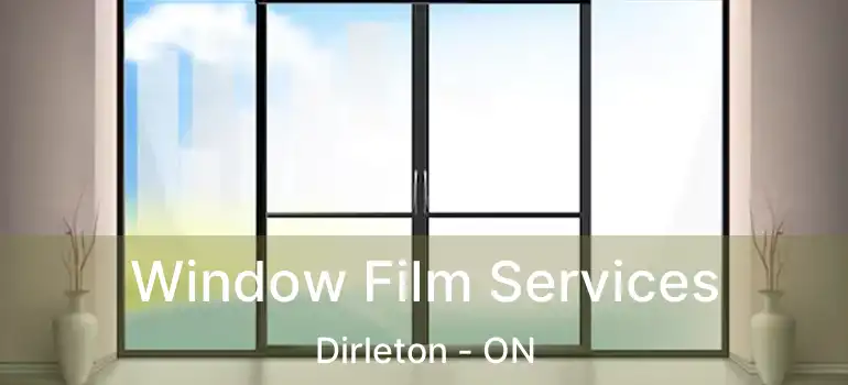  Window Film Services Dirleton - ON