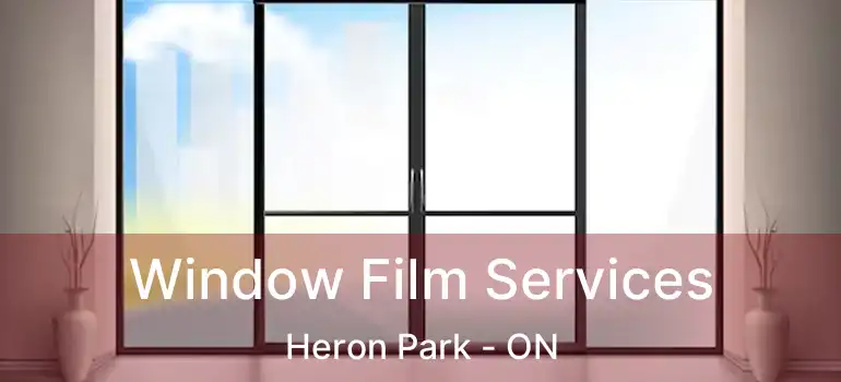  Window Film Services Heron Park - ON