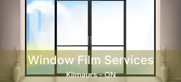  Window Film Services Kilmaurs - ON