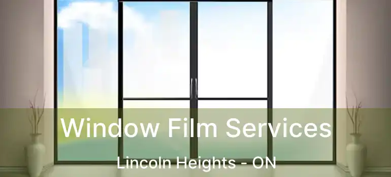  Window Film Services Lincoln Heights - ON