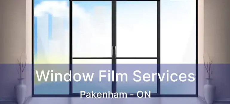  Window Film Services Pakenham - ON