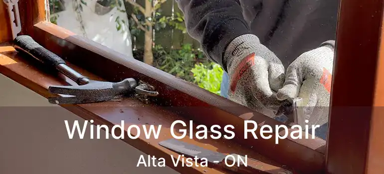  Window Glass Repair Alta Vista - ON