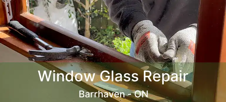  Window Glass Repair Barrhaven - ON