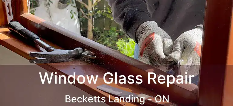  Window Glass Repair Becketts Landing - ON