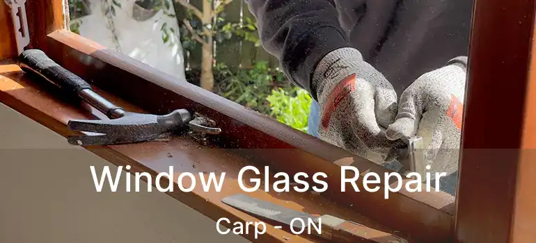  Window Glass Repair Carp - ON