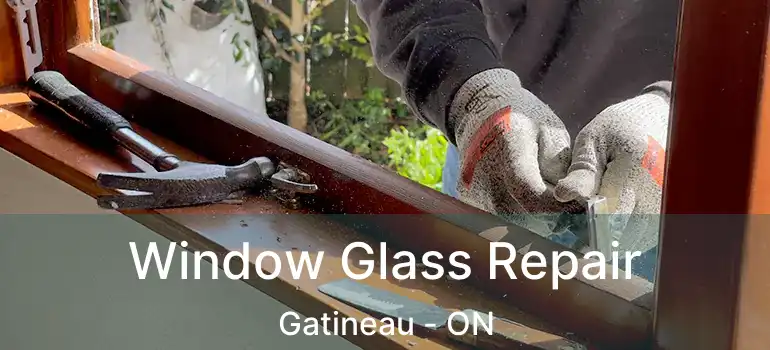  Window Glass Repair Gatineau - ON