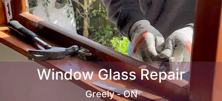  Window Glass Repair Greely - ON