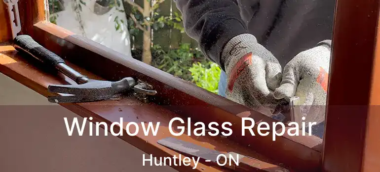  Window Glass Repair Huntley - ON