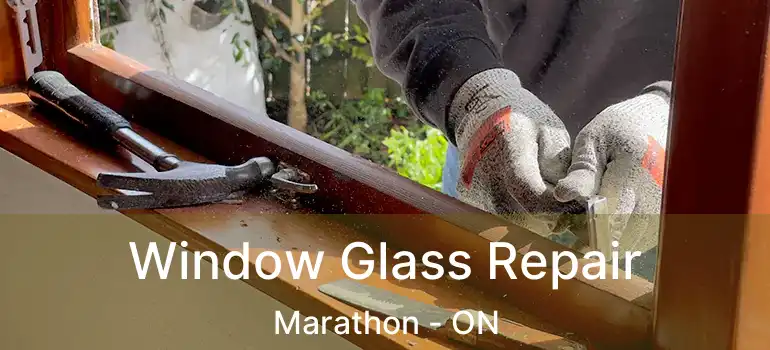  Window Glass Repair Marathon - ON