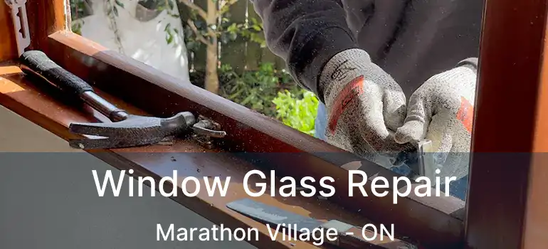  Window Glass Repair Marathon Village - ON