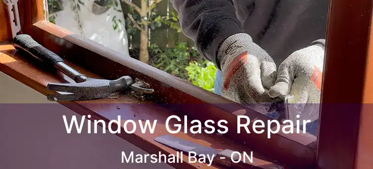  Window Glass Repair Marshall Bay - ON