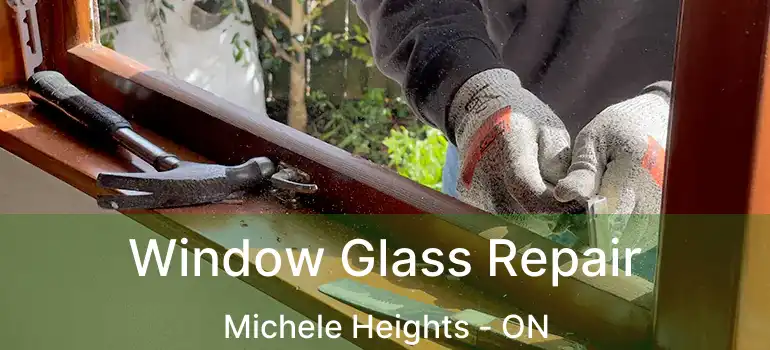  Window Glass Repair Michele Heights - ON