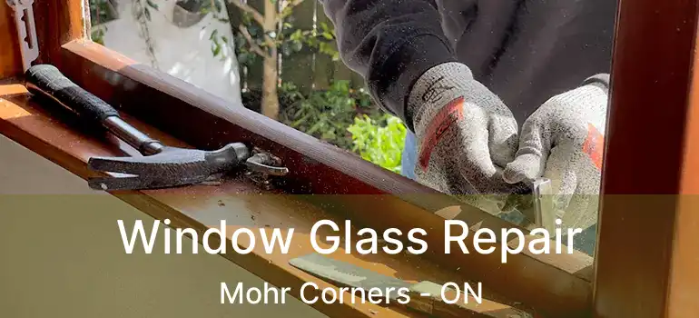  Window Glass Repair Mohr Corners - ON