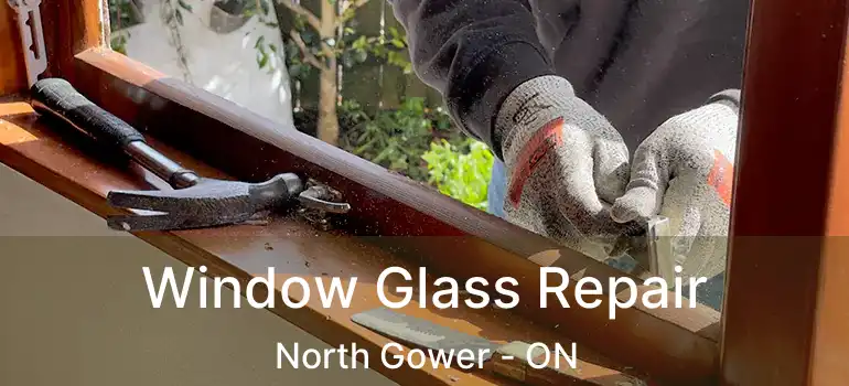  Window Glass Repair North Gower - ON