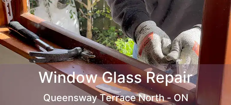  Window Glass Repair Queensway Terrace North - ON